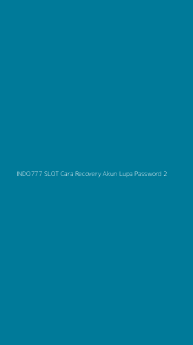 Tampilan Antarmuka Aplikasi Indo777 Slot Cara Recovery Akun Lupa Password - 2