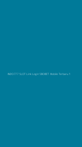 Tampilan Antarmuka Aplikasi Indo777 Slot Link Login Sbobet Mobile Terbaru - 1