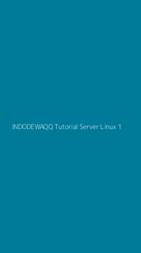 Tampilan Antarmuka Aplikasi Indodewaqq Tutorial Server Linux - 1