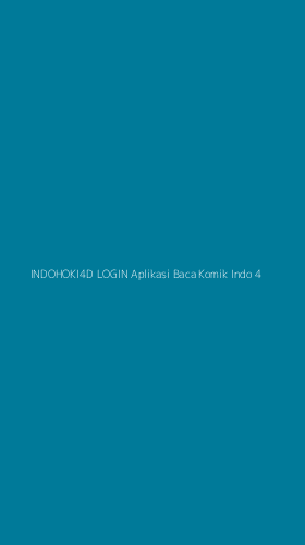 Tampilan Antarmuka Aplikasi Indohoki4d Login Aplikasi Baca Komik Indo - 4