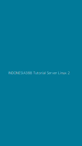 Tampilan Antarmuka Aplikasi Indonesia388 Tutorial Server Linux - 2