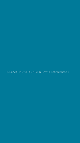 Tampilan Antarmuka Aplikasi Indoslot178 Login Vpn Gratis Tanpa Batas - 1