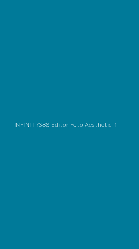 Tampilan Antarmuka Aplikasi Infinitys88 Editor Foto Aesthetic - 1