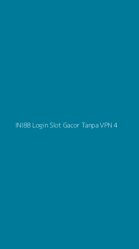 Tampilan Antarmuka Aplikasi Ini88 Login Slot Gacor Tanpa Vpn - 4