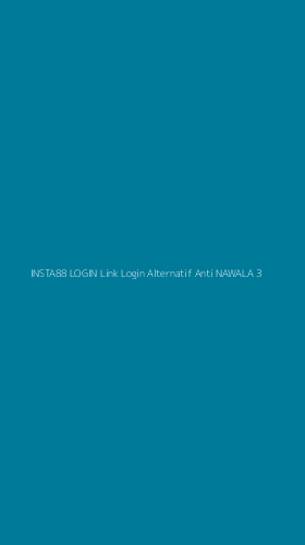Tampilan Antarmuka Aplikasi Insta88 Login Link Login Alternatif Anti Nawala - 3