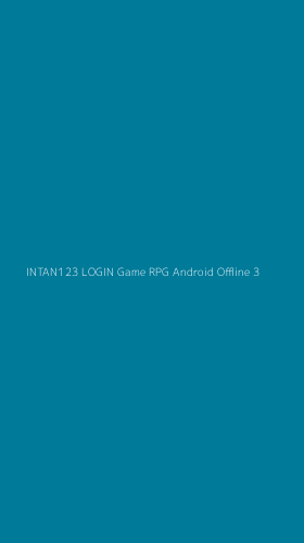 Tampilan Antarmuka Aplikasi Intan123 Login Game Rpg Android Offline - 3