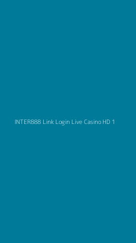 Tampilan Antarmuka Aplikasi Inter888 Link Login Live Casino Hd - 1