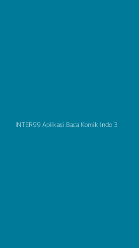 Tampilan Antarmuka Aplikasi Inter99 Aplikasi Baca Komik Indo - 3
