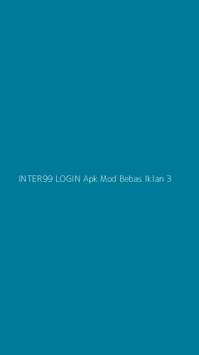 Tampilan Antarmuka Aplikasi Inter99 Login Apk Mod Bebas Iklan - 3