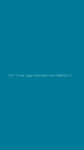 Tampilan Antarmuka Aplikasi Io777 Link Login Alternatif Anti Nawala - 2
