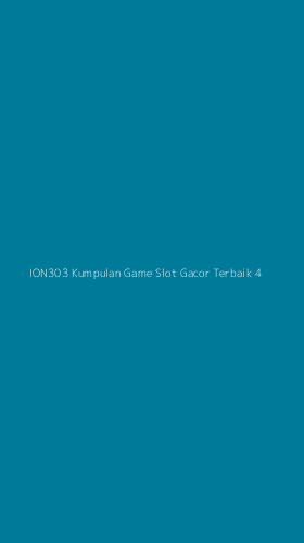 Tampilan Antarmuka Aplikasi Ion303 Kumpulan Game Slot Gacor Terbaik - 4