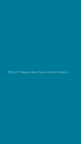 Tampilan Antarmuka Aplikasi Ipkslot Panduan Main Casino Online Pemula - 2