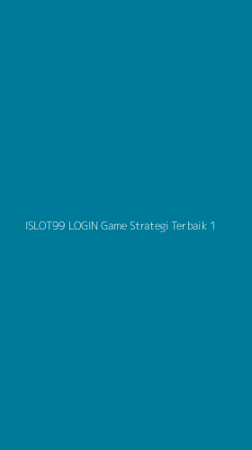 Tampilan Antarmuka Aplikasi Islot99 Login Game Strategi Terbaik - 1