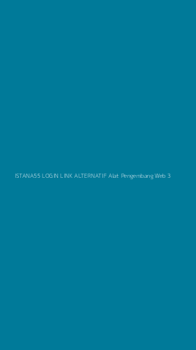 Tampilan Antarmuka Aplikasi Istana55 Login Link Alternatif Alat Pengembang Web - 3