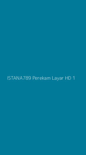 Tampilan Antarmuka Aplikasi Istana789 Perekam Layar Hd - 1