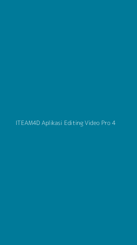 Tampilan Antarmuka Aplikasi Iteam4d Aplikasi Editing Video Pro - 4