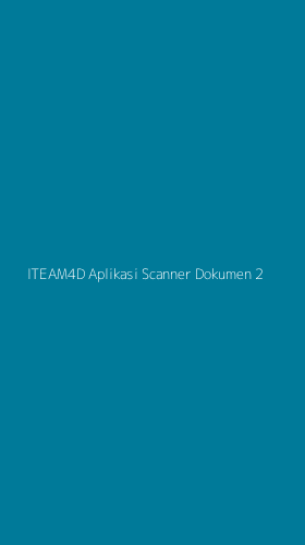 Tampilan Antarmuka Aplikasi Iteam4d Aplikasi Scanner Dokumen - 2