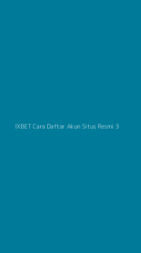 Tampilan Antarmuka Aplikasi Ixbet Cara Daftar Akun Situs Resmi - 3