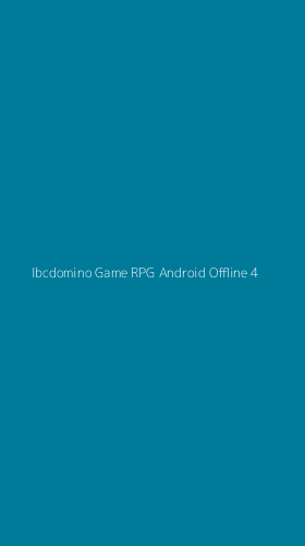 Tampilan Antarmuka Aplikasi Ibcdomino Game Rpg Android Offline - 4