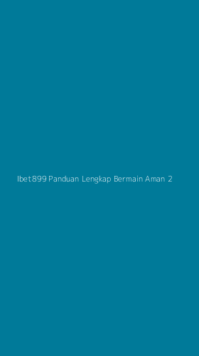 Tampilan Antarmuka Aplikasi Ibet899 Panduan Lengkap Bermain Aman - 2