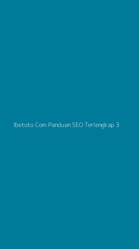 Tampilan Antarmuka Aplikasi Ibetoto Com Panduan Seo Terlengkap - 3
