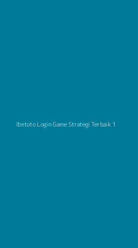 Tampilan Antarmuka Aplikasi Ibetoto Login Game Strategi Terbaik - 1