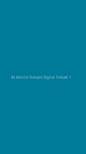 Tampilan Antarmuka Aplikasi Ibl Betslot Dompet Digital Terbaik - 1