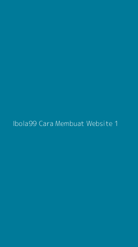 Tampilan Antarmuka Aplikasi Ibola99 Cara Membuat Website - 1