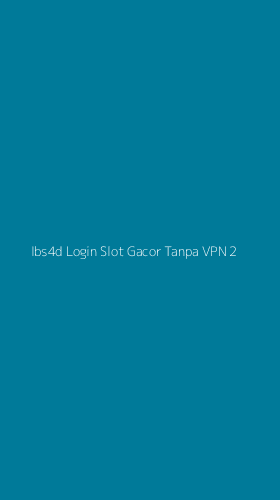 Tampilan Antarmuka Aplikasi Ibs4d Login Slot Gacor Tanpa Vpn - 2