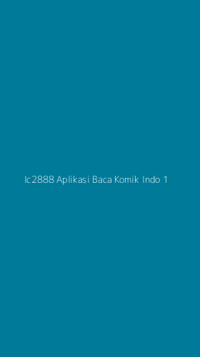 Tampilan Antarmuka Aplikasi Ic2888 Aplikasi Baca Komik Indo - 1