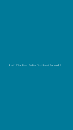 Tampilan Antarmuka Aplikasi Iceri123 Aplikasi Daftar Slot Resmi Android - 1