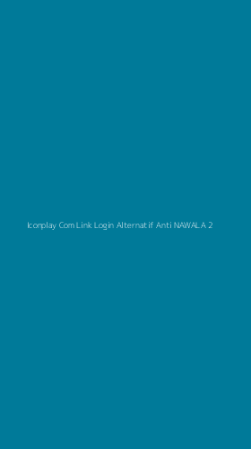 Tampilan Antarmuka Aplikasi Iconplay Com Link Login Alternatif Anti Nawala - 2