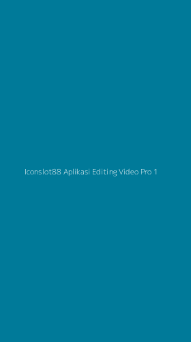 Tampilan Antarmuka Aplikasi Iconslot88 Aplikasi Editing Video Pro - 1