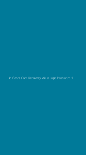 Tampilan Antarmuka Aplikasi Id Gacor Cara Recovery Akun Lupa Password - 1