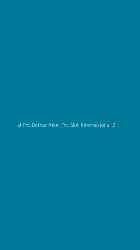 Tampilan Antarmuka Aplikasi Id Pro Daftar Akun Pro Slot Internasional - 2