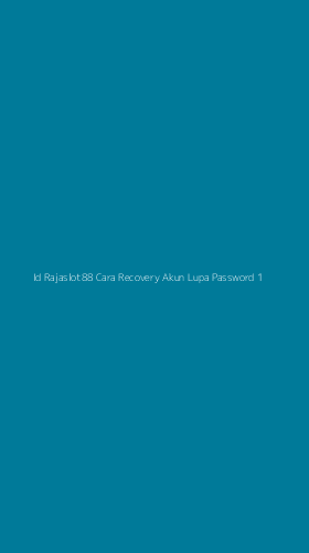 Tampilan Antarmuka Aplikasi Id Rajaslot88 Cara Recovery Akun Lupa Password - 1