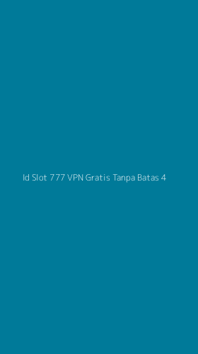 Tampilan Antarmuka Aplikasi Id Slot 777 Vpn Gratis Tanpa Batas - 4