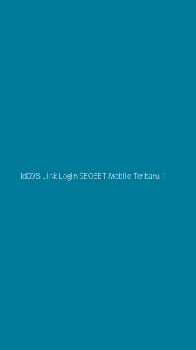 Tampilan Antarmuka Aplikasi Id098 Link Login Sbobet Mobile Terbaru - 1