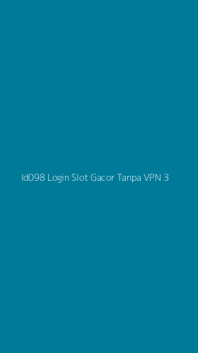 Tampilan Antarmuka Aplikasi Id098 Login Slot Gacor Tanpa Vpn - 3