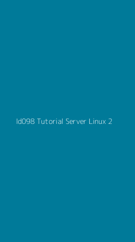Tampilan Antarmuka Aplikasi Id098 Tutorial Server Linux - 2