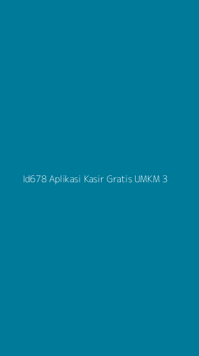 Tampilan Antarmuka Aplikasi Id678 Aplikasi Kasir Gratis Umkm - 3