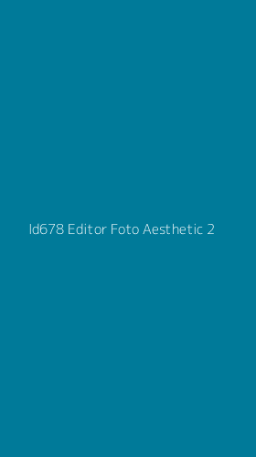 Tampilan Antarmuka Aplikasi Id678 Editor Foto Aesthetic - 2