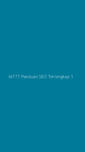 Tampilan Antarmuka Aplikasi Id777 Panduan Seo Terlengkap - 1