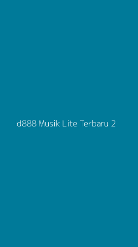 Tampilan Antarmuka Aplikasi Id888 Musik Lite Terbaru - 2