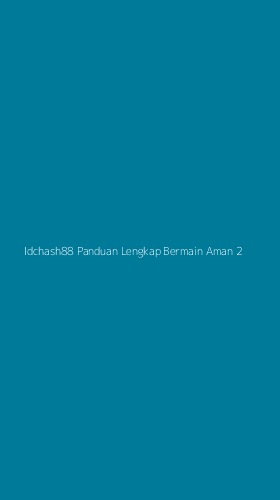 Tampilan Antarmuka Aplikasi Idchash88 Panduan Lengkap Bermain Aman - 2