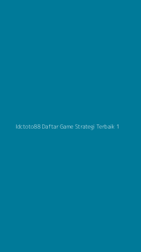 Tampilan Antarmuka Aplikasi Idctoto88 Daftar Game Strategi Terbaik - 1