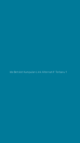 Tampilan Antarmuka Aplikasi Ide Betslot Kumpulan Link Alternatif Terbaru - 1