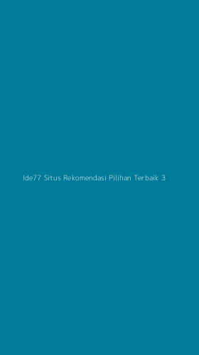 Tampilan Antarmuka Aplikasi Ide77 Situs Rekomendasi Pilihan Terbaik - 3