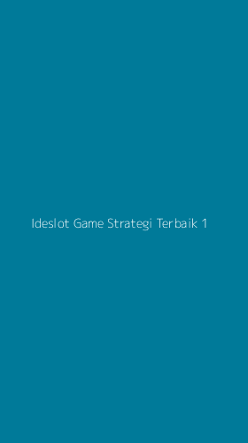 Tampilan Antarmuka Aplikasi Ideslot Game Strategi Terbaik - 1