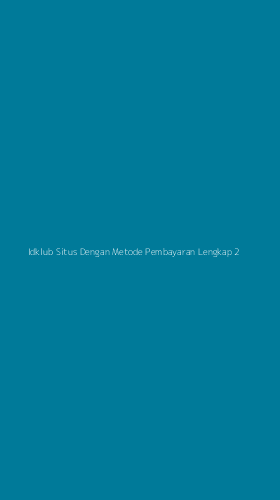 Tampilan Antarmuka Aplikasi Idklub Situs Dengan Metode Pembayaran Lengkap - 2